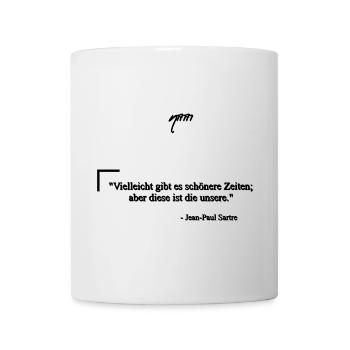 Zitat Schöne Zeit von Jean-Paul Sartre  - Tasse - Weiß - Vorne