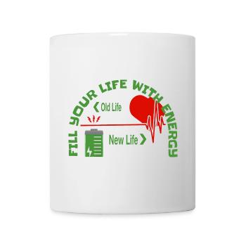 Füll dein Leben mit Energie - Tasse - Weiß - Vorne