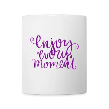 Genieße jedes Moment-Zitat - Tasse - Weiß - Vorne