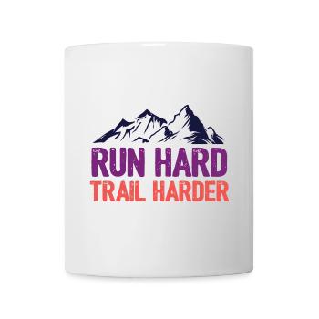 Run Hard. Trail Harder. - Mug - white - Front