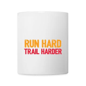 Run Hard. Trail Harder. - Mug - white - Front