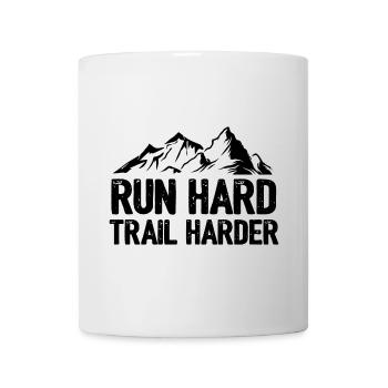 Laufen Sie hart. Härterer Trail. - Tasse - Weiß - Vorne