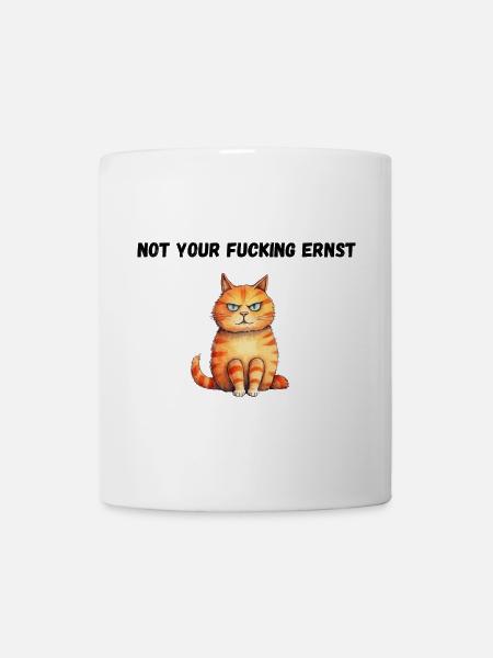 Not your fucking ernst - Tasse - Weiß