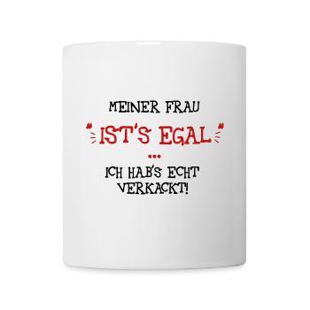 Meiner Frau ists egal - Tasse - Weiß - Vorne