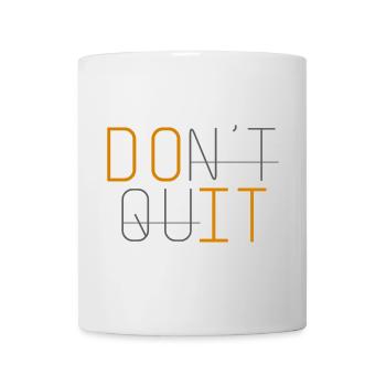 DON'T QUIT DO IT Never give up - Mug - white - Front