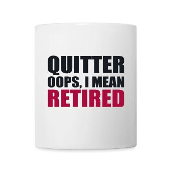 Quitter Oops I Mean Retired - Mug blanc - blanc - Devant