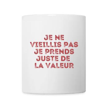 Ich werde nicht alt, ich steigere nur meinen Wert - Tasse - Weiß - Vorne