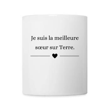 Je Suis La Meilleure Soeur Sur Terre - Mug blanc - blanc - Devant