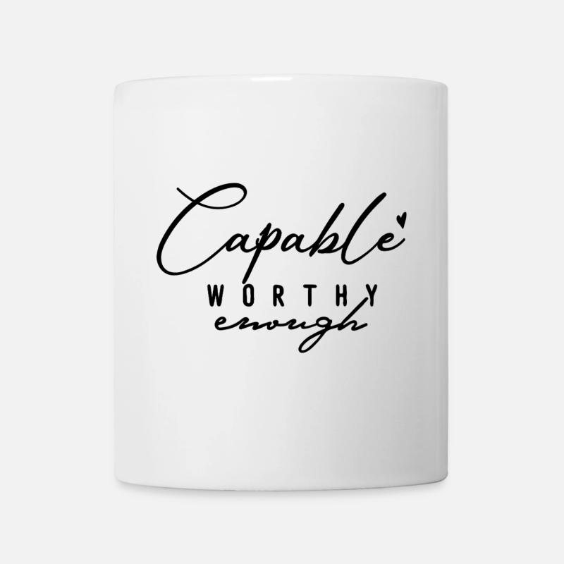 Capable Worthy Enough – Selbstliebe & Motivation - Tasse - Weiß
