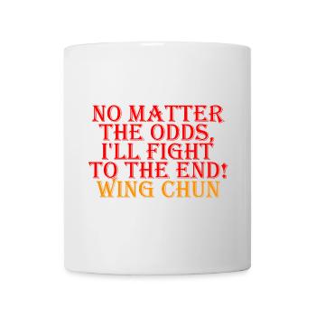 Wing Chun Hemd Ich werde bis zum Ende kämpfen - Tasse - Weiß - Vorne