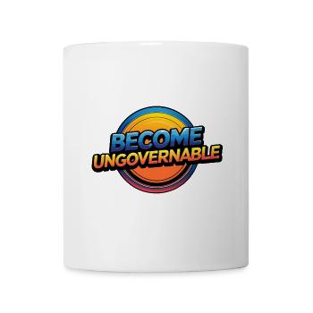 Become Ungovernable - Tasse - Weiß - Vorne