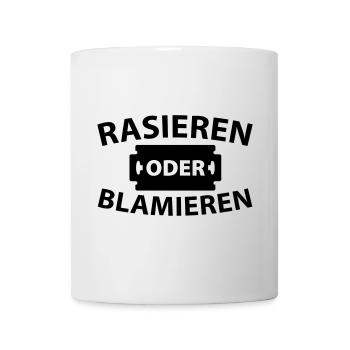 Rasieren oder blamieren - Tasse - Weiß - Vorne