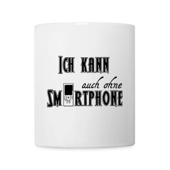 Ohne Smartphone Geschenk - Tasse - Weiß - Vorne