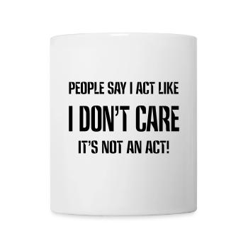 I really don't care! Humor shirt * - Mug - white - Front