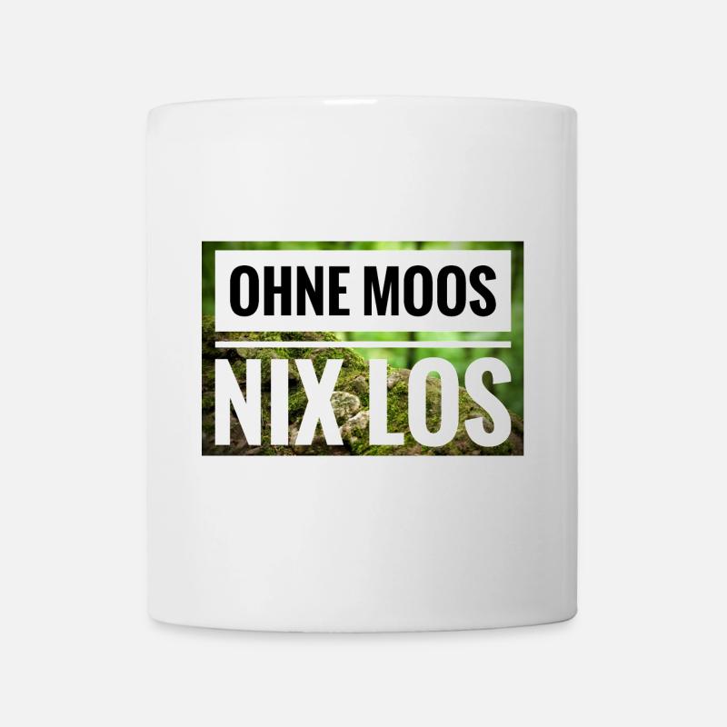 Ohne Moos Nix Los - Tasse - Weiß