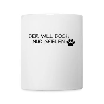 Der will nur spielen - Tasse - Weiß - Vorne