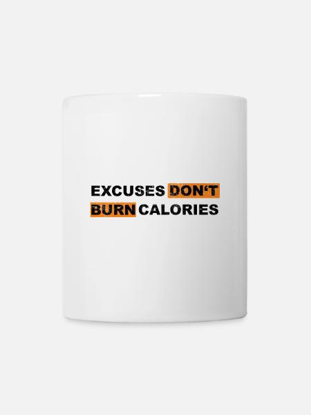 Excuses don't burn calories motivation lettering - Tasse - Weiß