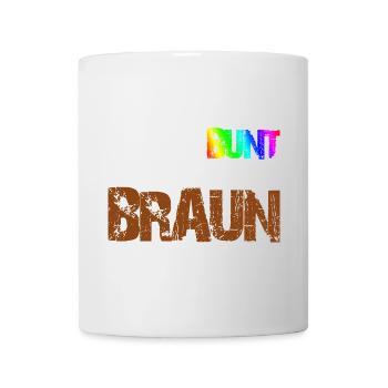 Lieber Bunt Statt Braun - Tasse - Weiß - Vorne