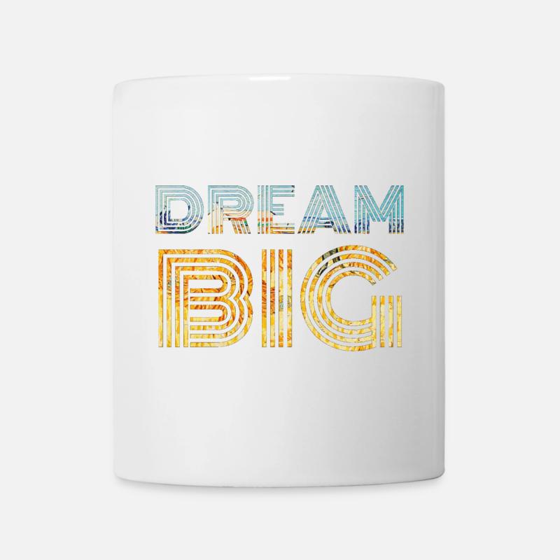 Dream Big - Tasse - Weiß
