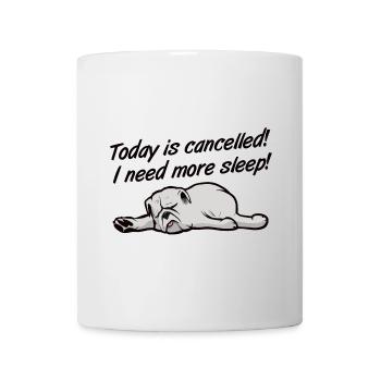 Today is cancelled - Mug - white - Front