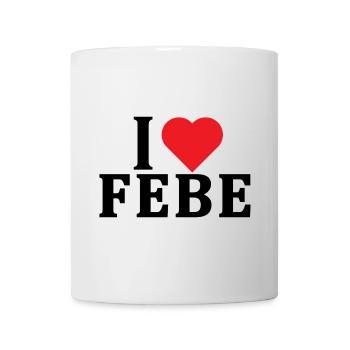 T-Shirt I love Febe T-Shirt Geschenkidee - Tasse - Weiß - Vorne