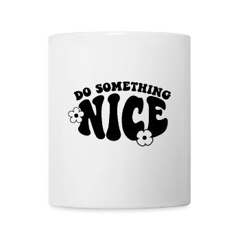 Do Something Nice - Mug - white - Front
