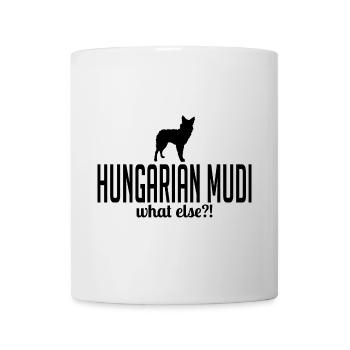 Hungarian Mudi what else Hundespruch Hunde - Tasse - Weiß - Vorne