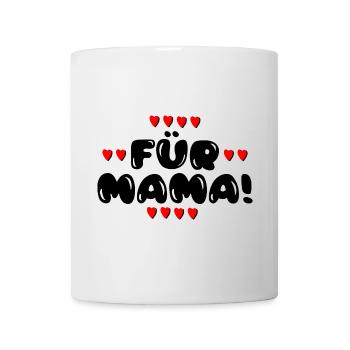 Für Mama - Muttertag - Geburtstag MAMI Geschenk - Tasse - Weiß - Vorne