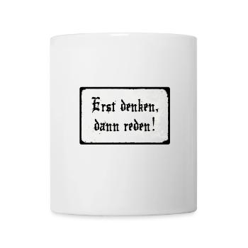 Erst denken, dann reden! - Tasse - Weiß - Vorne