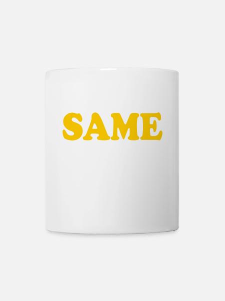 Same - Tasse - Weiß