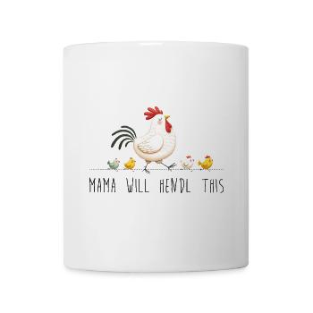 Mama will hendl this muttertag sprüche dialekt - Tasse - Weiß - Vorne