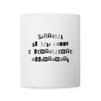 Portami il mio caffè - un messaggio ironico - Tazza - bianco - Fronte