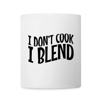 I Don't Cook I Blend 3 - Mug - white - Front