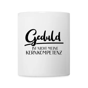 Geduld Intelligenz Kompetenz Schlau Klug - Tasse - Weiß - Vorne