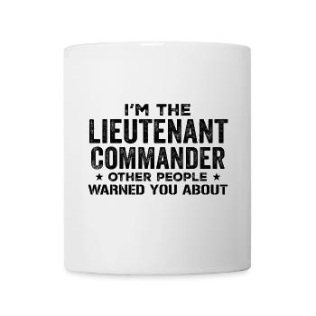 Ich bin der Lieutenant Commander Andere haben dich gewarnt Abo - Tasse - Weiß - Vorne