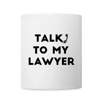 Talk To My Lawyer - Mug - white - Front