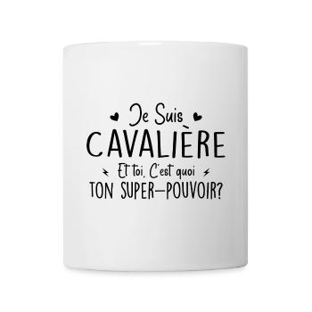 Je suis Cavalière. C'est quoi ton super pouvoir ? - Mug blanc - blanc - Devant