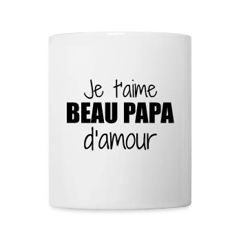 Je t'aime beau papa d'amour - Mug blanc - blanc - Devant