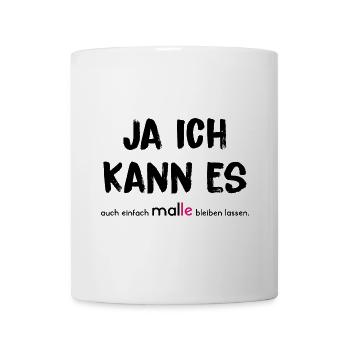 JA ICH KANN ES auch einfach MAL(LE) bleiben lassen - Tasse - Weiß - Vorne