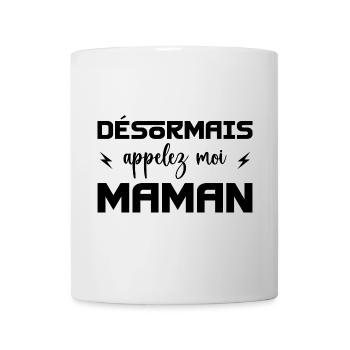 désormais appelez moi maman - Mug blanc - blanc - Devant