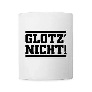 Glotz nicht - Tasse - Weiß - Vorne
