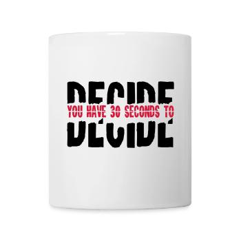 2541614 15682855 decide - Mug - white - Front