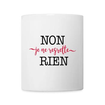 Non, je ne regrette rien - Tasse - Weiß - Vorne