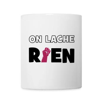 On lâche rien ! - Mug blanc - blanc - Devant