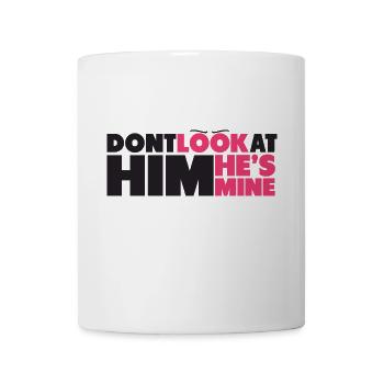 He is mine T Shirt Collection - Mug - white - Front