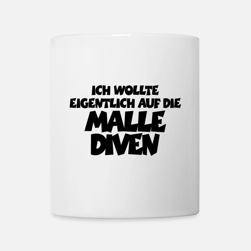 Ich wollte eigentlich auf die Malle Diven - Tasse - Weiß
