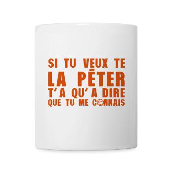 si tu veux de la peter dire connais citation humou - Mug blanc - blanc - Devant
