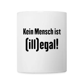 Kein Mensch ist (ill)egal! (illegal) - Tasse - Weiß - Vorne