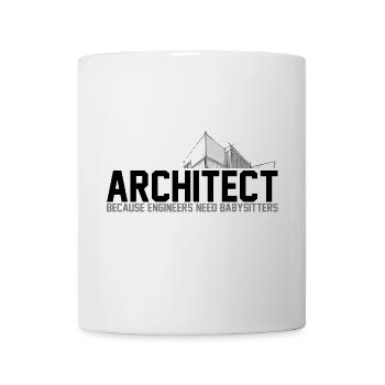 ARCHITEKT, WEIL INGENIEURE BABYSITTER BENÖTIGEN - Tasse - Weiß - Vorne