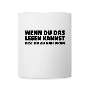 Wenn du das lesen kannst... - Tasse - Weiß - Vorne